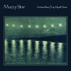 Mazzy Star - Common Burn & Lay Myself Down (CDS)