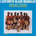 Ladysmith Black Mambazo - Induku Zethu