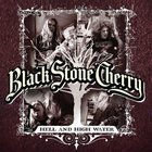 Black Stone Cherry - Hell And High Water (EP)