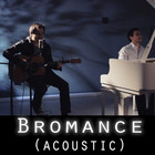 Bromance (Acoustic) (CDS)