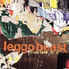 Leggo Beast - From Here To G