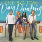 Little Big Town - Day Drinking (CDS)