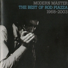 Modern Master: The Best Of Rod Piazza CD1