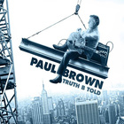 Paul Brown - Truth B Told (Deluxe Edition)