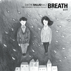 S.M. The Ballad Vol. 2 (Breath) (Korean Version) (CDS)