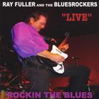 Ray Fuller - Rockin The Blues (With The Blues Rockers)