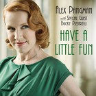 Alex Pangman - Have A Little Fun