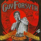 Guy Forsyth - Unrepentant Schizophrenic America