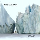 Mike Kershaw - Ice Age