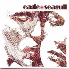 Eagle Seagull (Deluxe Edition)