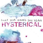 Clap Your Hands Say Yeah - Hysterical (Japanese Edition)