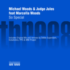 Michael Woods - So Special (With Judge Jules, Feat. Marcella Woods) (MCD)