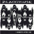 Blackhouse - Five Minutes After I Die (Reissued 1993)