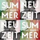 I Heart Sharks - Summer-Neuzeit: Neuzeit CD2
