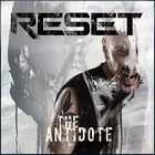 Reset - The Antidote