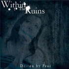 Within The Ruins - Driven By Fear (EP)