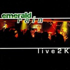 Emerald Rain - Live2K
