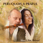 Peruquois - Here I Am, Beloved (With Praful) (CDS)