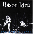 Poison Idea - The Early Years