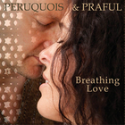 Peruquois - Breathing Love (With Praful) (EP)