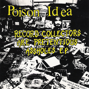 Record Collectors Are Pretentious Assholes (Vinyl)