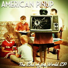 American Pinup - The End Of The World (EP)