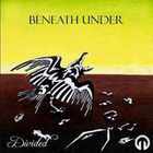 Beneath Under - Divided (Demo)