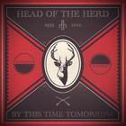 Head Of The Herd - By This Time Tomorow (Deluxe Album)