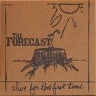 ForeCast - Alive For The First Time