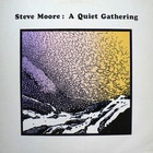 Steve Moore - A Quiet Gathering (Vinyl)