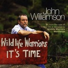 John Williamson - Wildlife Warriors - It's Time