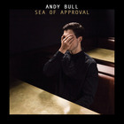 Andy Bull - Sea Of Approval (Deluxe Edition)