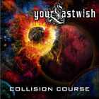 Your Last Wish - Collision Course (EP)