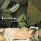 Jack The Ripper - I'm Coming