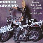 Nellie Tiger Travis - Higher Ground