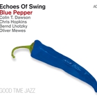 Echoes Of Swing - Blue Pepper