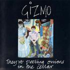 Gizmo - They're Peeling Onions In The Cellar