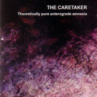 The Caretaker - Theoretically Pure Anterograde Amnesia CD1