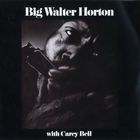 Big Walter Horton With Carey Bell