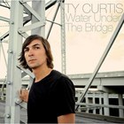 Ty Curtis - Water Under The Bridge