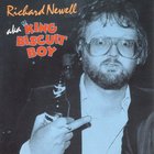 Richard Newell A.K.A. King Biscuit Boy (Vinyl)