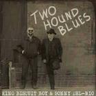 King Biscuit Boy - Two Hound Blues (With Sonny Del-Rio)