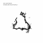 We Have Band - Where Are Your People (EP)