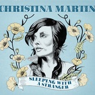 Christina Martin - Sleeping With A Stranger