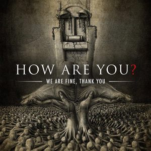 How Are You? We Are Fine,thank You