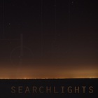 Searchlights - Searchlights