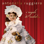Antonella Ruggiero - I Regali Di Natale CD1