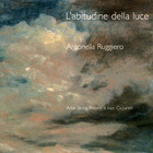 Antonella Ruggiero - L'abitudine Della Luce