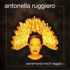 Antonella Ruggiero - Sacrarmonia Live