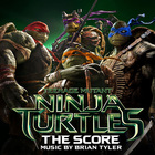 Brian Tyler - Teenage Mutant Ninja Turtles: The Score